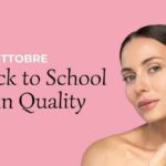 02 ottobre Back to School Skin Quality